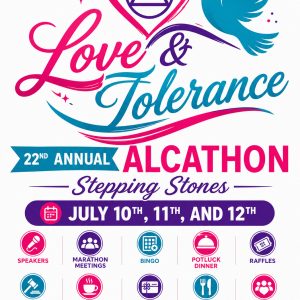 Colorful Flyer For The 22Nd Annual Alcathon, Love &Amp;Amp; Tolerance, July 10–12 2026 At Stepping Stones Alano Club, Santa Clarita Ca.